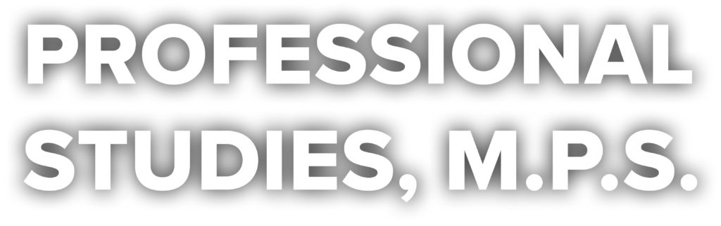 Professional Studies, M.P.S.