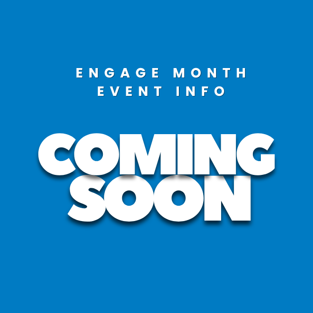 Engage Month Event Coming Soon