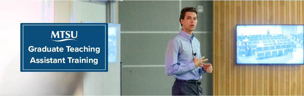 A web banner featuring a male instructor presenting in a classroom setting with a digital display in the background. On the left, a blue graphic box includes the MTSU logo and the text "Graduate Teaching Assistant Training."
