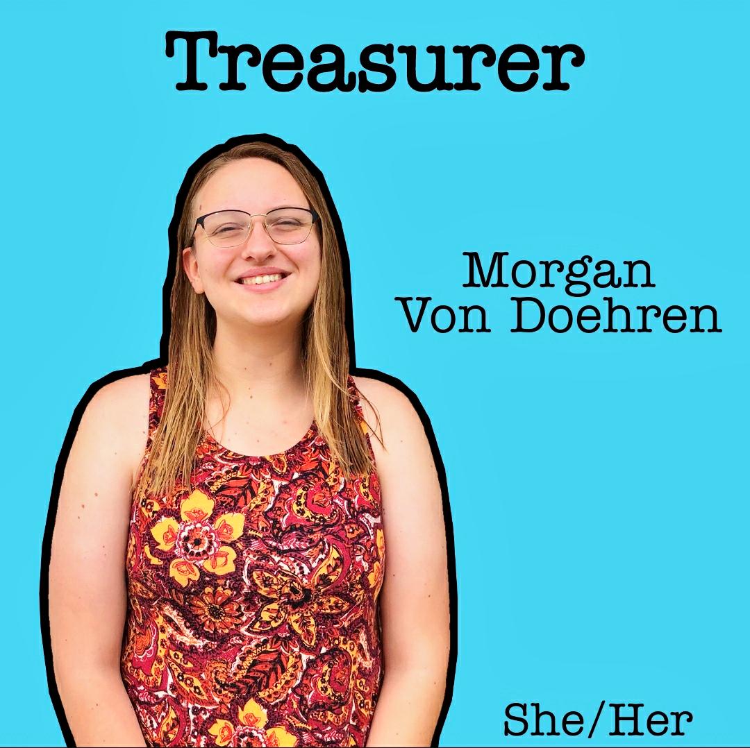 Morgan Von Doehren - Treasurer