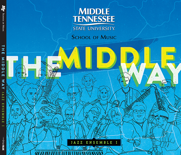 "The Middle Way" is the newest CD released by MTSU's Jazz Ensemble I, the top performing student group in the School of Music's Jazz Studies Program. The ensemble will celebrate the CD release Saturday, April 10, in concert with 2020 Jazz Times Readers Poll saxophonist Gary Smulyan to conclude the daylong Illinois Jacquet Jazz Festival. Click on the CD cover to livestream the concert free beginning at 5:30 p.m. Central.