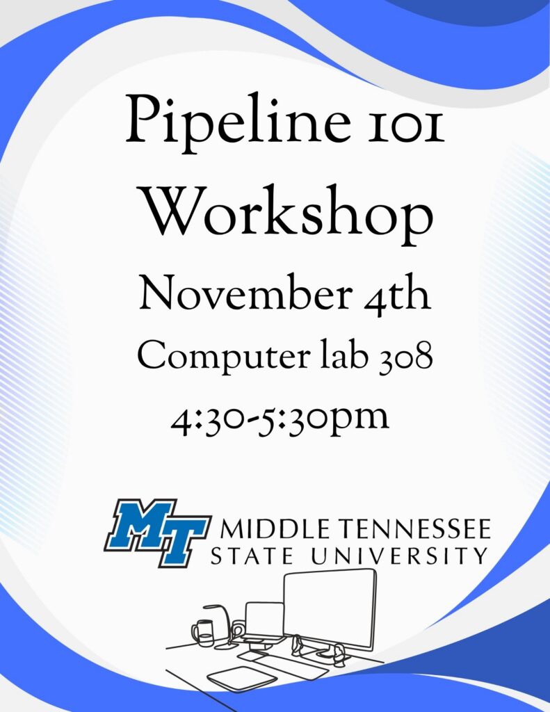 Pipeline 102 Nov 4th 4:30 SSS computer lab