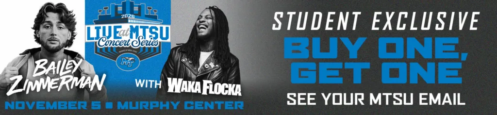 Live at MTSU Concert Series: Bailely Zimmerman with Waka Flocka. November 5 at Murphy Center. Student exclusive buy one, get one. See your MTSU e-mail.